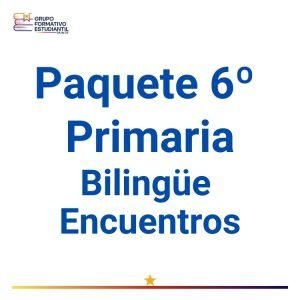 Paquete 6° Primaria Bilingüe –   Encuentros