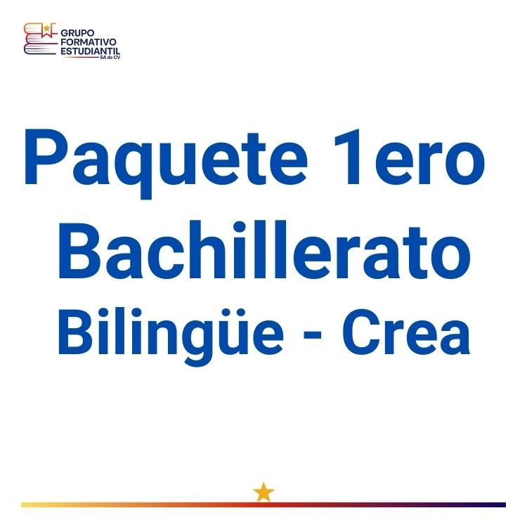 Paquete 1ero de Bachillerato Bilingüe – Crea – Grupo Formativo Estudiantil