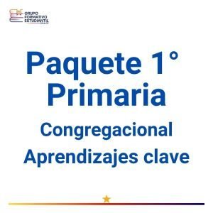 Paquete 1° Primaria Congregacional – Aprendizajes clave