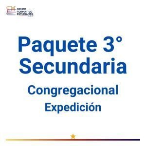 Paquete 3° Secundaria Congregacional – Expedición