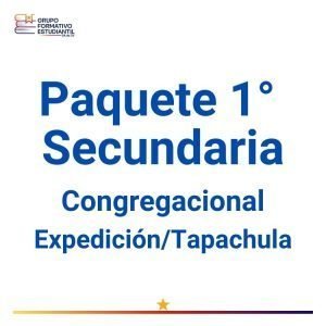 Paquete 1° Secundaria Congregacional – Expedición/Tapachula