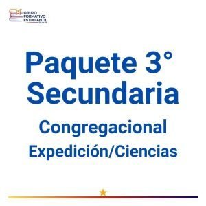 Paquete 3° Secundaria Congregacional – Expedición/Ciencias